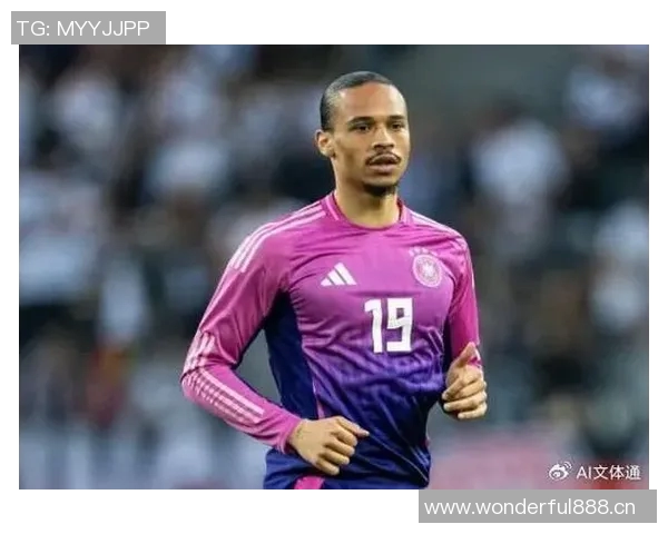 萨内重返德国队名单今夏加盟土耳其赛季表现稳定